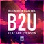 B2U (feat. Ian Everson) [Extended Mix]