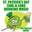 St. Patrick's Day Sing-a-long Drinking Music