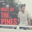 West of the Pines