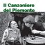 Il Canzoniere del Piemonte (Canti e musiche tradizionali piemontesi, occitane, francoprovenzali…)