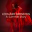 Leonard Bernstein - A Summer Story