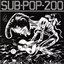 Sub Pop 200