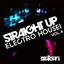 Straight Up Electro House! Vol. 4