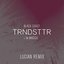 Trndsttr (feat. M. Maggie) (Lucian Remix)