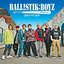 BALLISTIK BOYZ