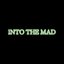 Into The Mad