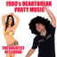 1980's Heartbreak Party Music