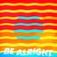 Be Alright - Single