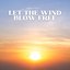 Let the Wind Blow Free
