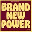 Brand New Power