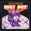 Bust Out!