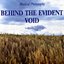 Behind The Evident Void