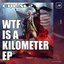 WTF IS a KILOMETER