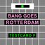 Bang Goes Rotterdam