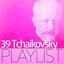 39 Tchaikovsky Playlist