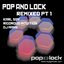 Pop And Lock Remixed Pt 1