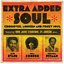 Extra Added Soul: Crossover, Modern, and Funky Soul