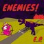 Enemies! EP