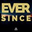 ever since