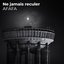 Ne jamais reculer