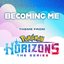 Becoming Me (Theme from Pokémon Horizons)