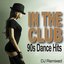 In The Club - 90s Dance Hits - DJ Remixed