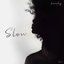 Slow