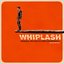 Whiplash (Original Motion Picture Soundtrack) [Deluxe Edition]