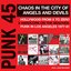 Soul Jazz Records Presents Punk 45: Chaos in the City of Angels and Devils - Hollywood from X to Zero & Hardcore on the Beaches: Punk in Los Angeles 1977 - 81