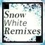 Snow White Remixes