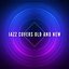 Jazz Covers Old and New