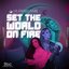 Set The World On Fire - Single