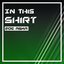 In This Shirt