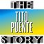 The Tito Puente Story (Vol. 1)