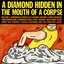 A Diamond Hidden in the Mouth of a Corpse