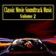 Classic Movie Soundtrack Music, Vol. 2