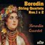 Borodin String Quartets Nos. 1 & 2