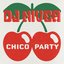 Chico Party