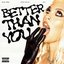 Better Than You
