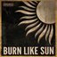 Burn Like Sun