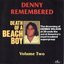 Denny Remembered Vol. 2