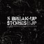 5 Break-Up Stories