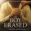 Boy Erased (Original Motion Picture Soundtrack)