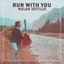Run with You - Single