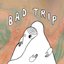 Bad Trip