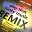 Play That Funky Music - remix