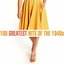 100 Greatest Hits of the 1940s