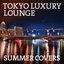 TOKYO LUXURY LOUNGE SUMMER COVERS