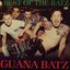 Release the Batz: The Best of Guana Batz