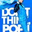 DON'T THINK, POP!! [初回盤]